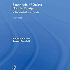 Read EBOOK 💙 Essentials of Online Course Design: A Standards-Based Guide (Essentials