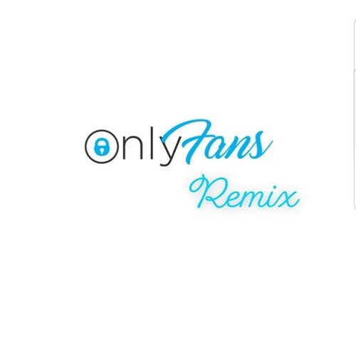 Remix only fans ONLY FANS