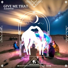 Give Me That (Cafe De Anatolia)