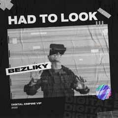 Bezliky - Had To Look [OUT NOW]