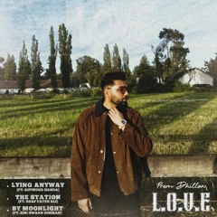 L.O.V.E. (EP) Prem Dhillon | Lying Anyway | The Station | By Moonlight