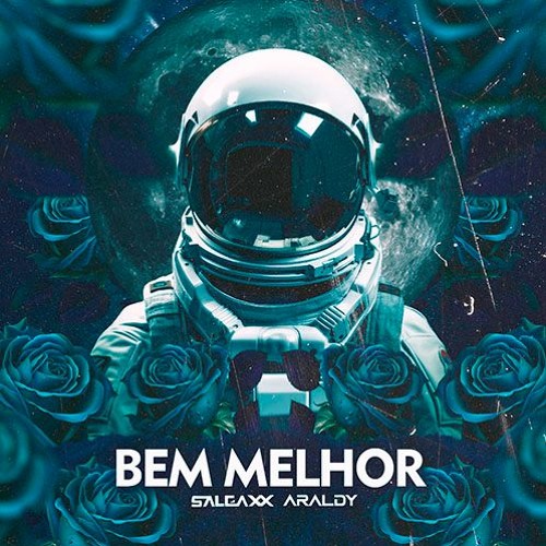 Bem melhor (Araldy e Salgaxx Remix) - FREE DOWNLOAD