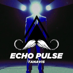 tanavis - Echo Pulse (Original Mix) [MUSTACHE CREW RECORDS]