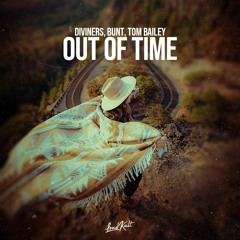 Diviners & BUNT. & Tom Bailey - Out Of Time