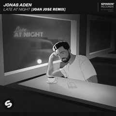 Jonas Aden - Late At Night [ Joan Jose Remix ]