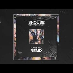 Shouse - Won't Forget You (Passmic Remix)