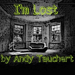 I'm Lost by Andy Tauchert