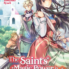 Get PDF ✓ The Saint's Magic Power is Omnipotent (Light Novel) Vol. 3 by  Yuka Tachiba