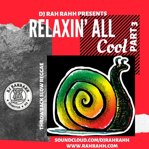 DJ RaH RahH - Relaxin' All Cool PT 3 - Slow Reggae