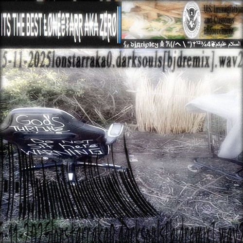 5-11-2025lonstarraka0.darksouls[bjdremix].wav2 @zerohere