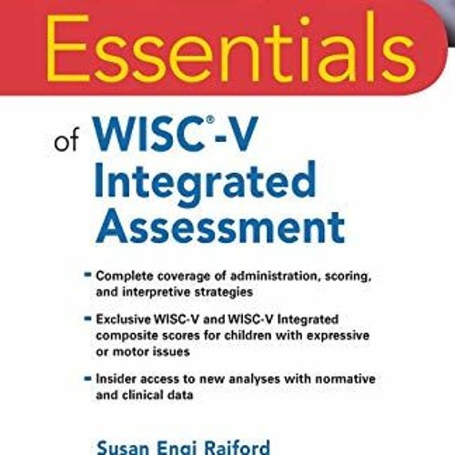 [READ] [PDF EBOOK EPUB KINDLE] Essentials of WISC-V Integrated Assessment (Essentials