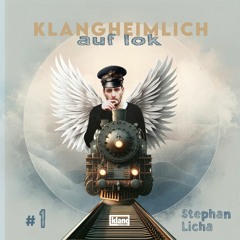 klangheimlich auf lok #1: Stephan Licha