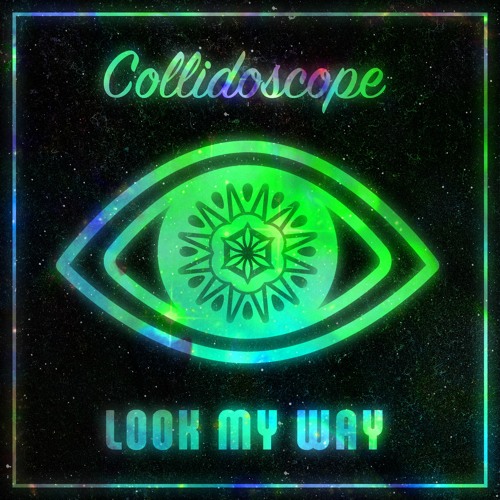 Stream Look My Way by Collidoscope | Listen online for free on SoundCloud