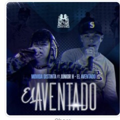 Movida Distinta - El Aventado Ft. Junior H