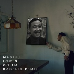 Madihu - Có Em ft. Low G [Dagenix Remix/Bootleg]