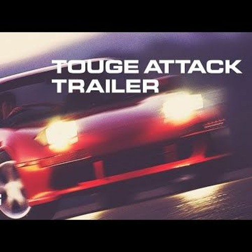 Stream Touge Attack Trailer by Eesley Listen online for free