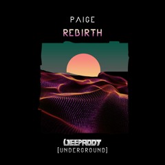 Premiere: Paige - Rebirth [DEEP ROOT]