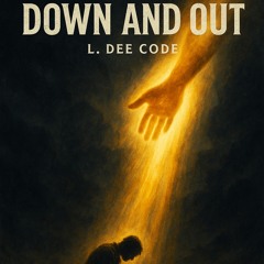 down_and_out_c4bbbc11-c6e5-48e0-901a-1441b270cf72.mp3