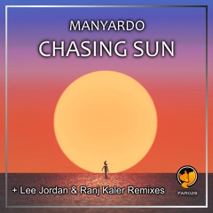 Manyardo - Chasing Sun + Lee Jordan & Ranj Kaler Remixes (Previews)
