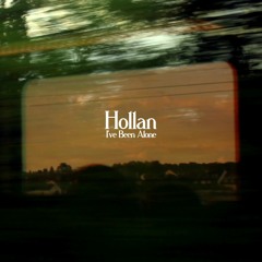 Hollan - I've Been Alone (with lyrics)