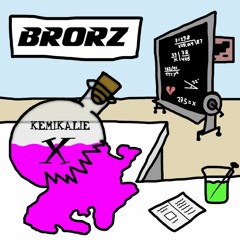 Brorz - Kemikalie X