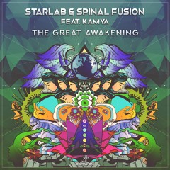 StarLab & Spinal Fusion Feat. Kamya - The Great Awakening | OUT NOW on Digital Om!