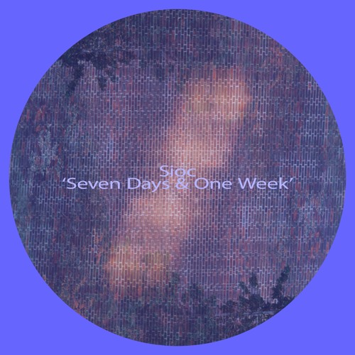 BBE - Seven Days And One Week (Sioc Edit)