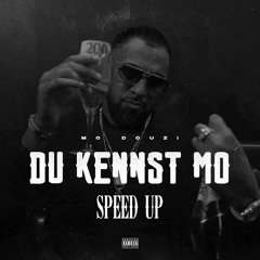 Du Kennst Mo (Speed Up)