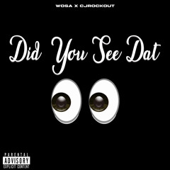 Did You See Dat Prod. CjRockOut