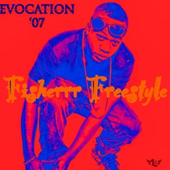 Fisherrr Freestyle (Evocation '07) ReProd By. Weloveyoujahhh!