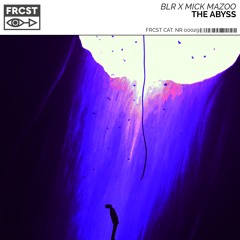 BLR x Mick Mazoo - The Abyss
