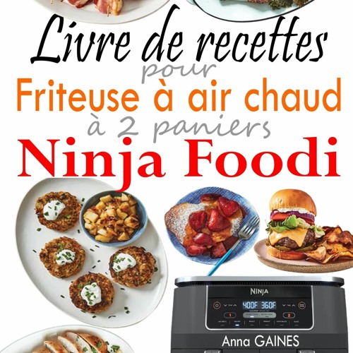 Stream episode free read Livre de recettes pour friteuse ? air chaud ? 2  paniers Ninja Foodi: 120 by Vinavaria podcast