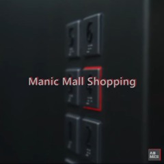Manic Mall Shopping