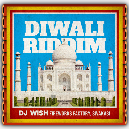 Stream Diwali Riddim - Vol 1 // #1 on Top 100 World charts by DJ