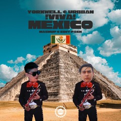 YORXWELL & URBBAN ¡VIVA MEXICO! MASHUP & EDIT PACK