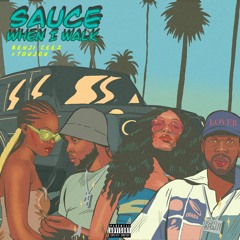 BENJI CEEZ X TOUJOU-Sauce When I Walk