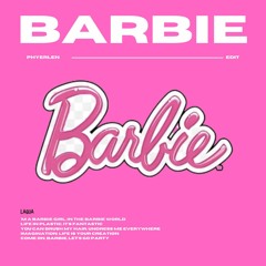 Barbie Girl (PHYERLEN Edit)