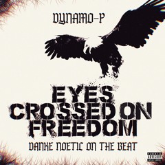 Eyes Crossed On Freedom (Danke Noetic On The Beat)