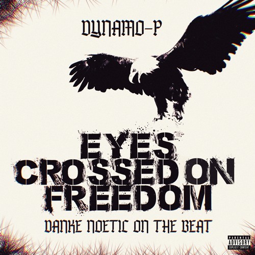 Eyes Crossed On Freedom (Danke Noetic On The Beat)