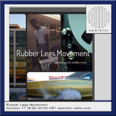 Rubber Legs Movement - 11th October 2025