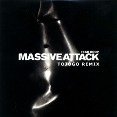 Massive Attack - Teardrop (Tojogo Remix)(Free Download)