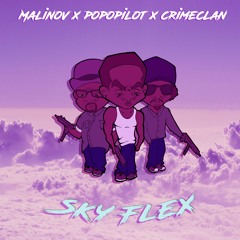 SKY FLEX feat. POPOPILOT x CRIMECLAN