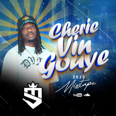 CHERIE VIN GOUYE MIXTAPE 2k25