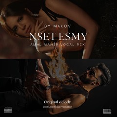 Nset Esmy ( Makov ft, Amal Maher Arabic Vocal Mix ) Original Afrobeat & Melodic House