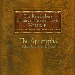 ACCESS [KINDLE PDF EBOOK EPUB] The Researchers Library of Ancient Texts: Volume One -- The Apocrypha