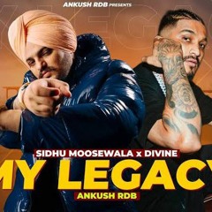 MY LEGACY  Sidhumoosewala x Divine