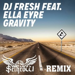 DJ Fresh - Gravity (SethroW Remix) Free download!!!