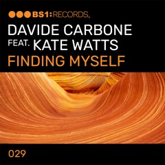 {Premiere} Davide Carbone Ft Kate Watts - Finding Myself (BS1 Records)