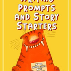 [DOWNLOAD] PDF 📃 Super Funny Writing Prompts and Story Starters For Kids: Improve Wr