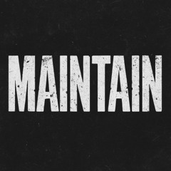 Maintain